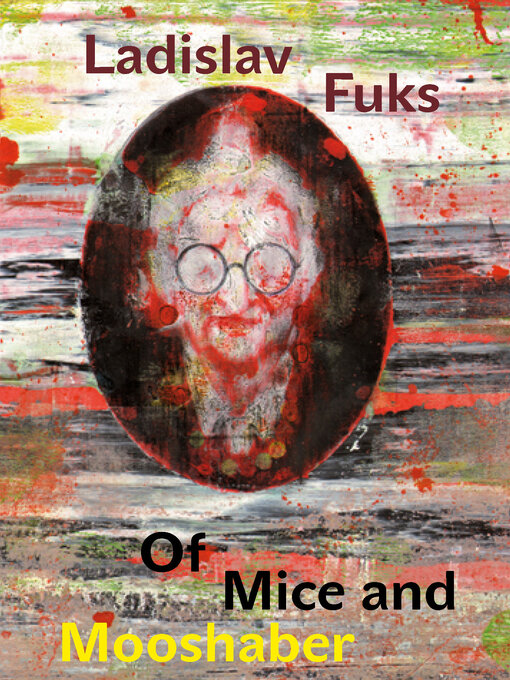 Title details for Of Mice and Mooshaber by Ladislav Fuks - Available